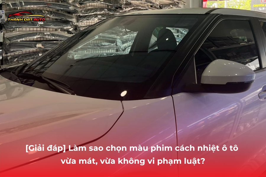 [Giải đáp] Làm sao chọn màu phim cách nhiệt ô tô vừa mát, vừa không vi phạm luật?