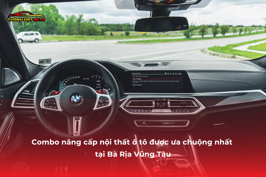 Combo nâng cấp nội thất ô tô được ưa chuộng nhất tại Bà Rịa Vũng Tàu