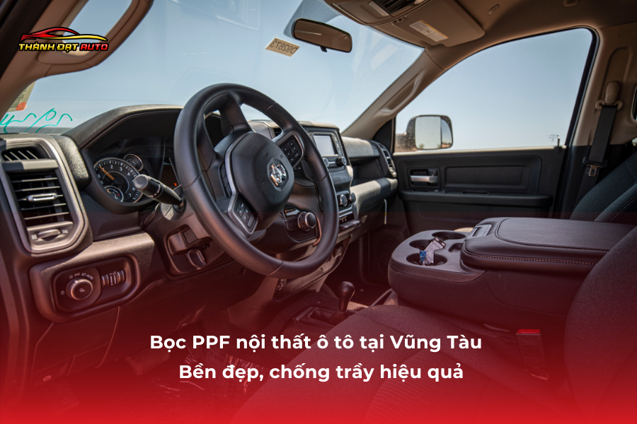 Bọc PPF nội thất ô tô tại Vũng Tàu – Bền đẹp, chống trầy hiệu quả